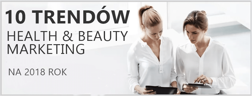 10 najważniejszych trendów Digital Health & Beauty Marketing na 2018