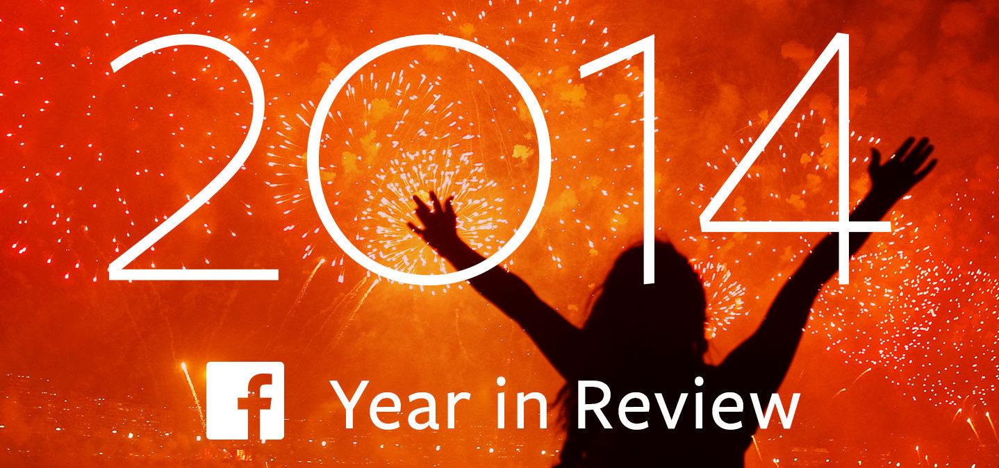 Facebook podsumowuje 2014 rok Podsumowanie roku Mediarun Com Year In Review