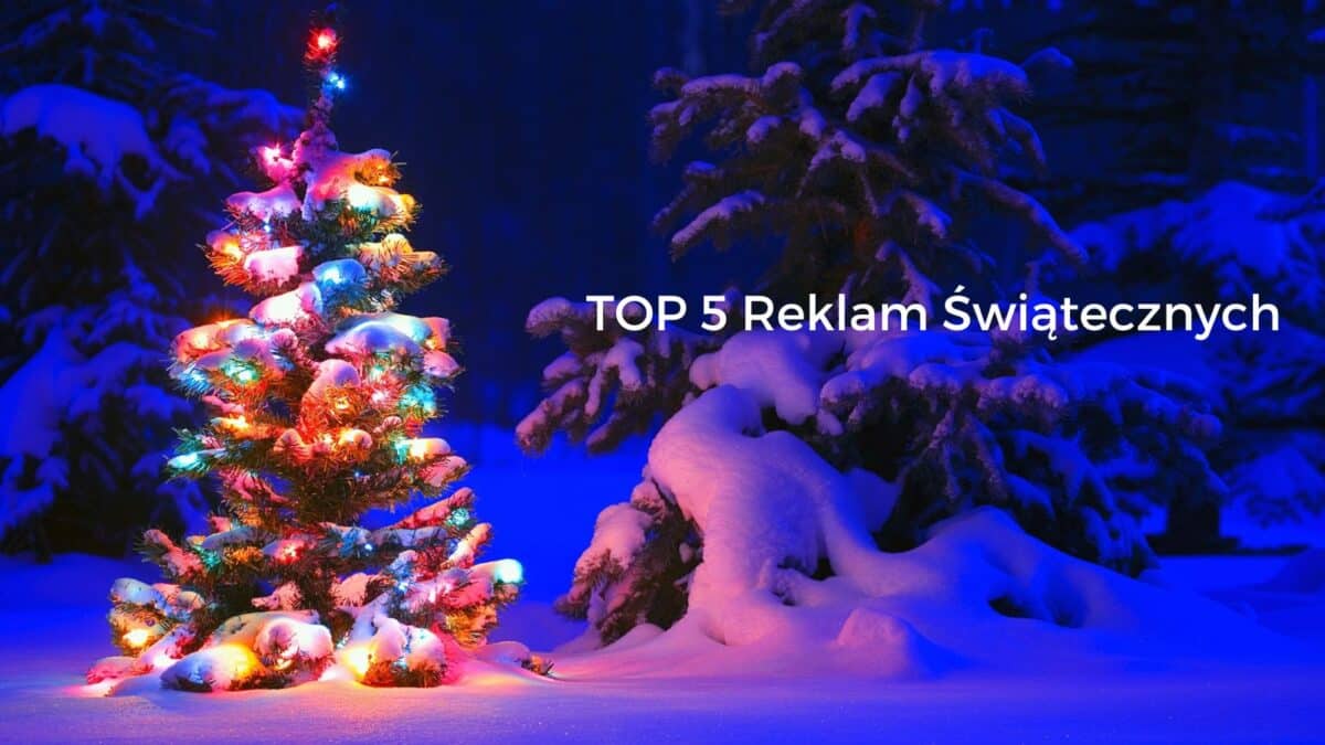TOP 5 Reklam Świątecznych Kampania mediarun top5 reklam