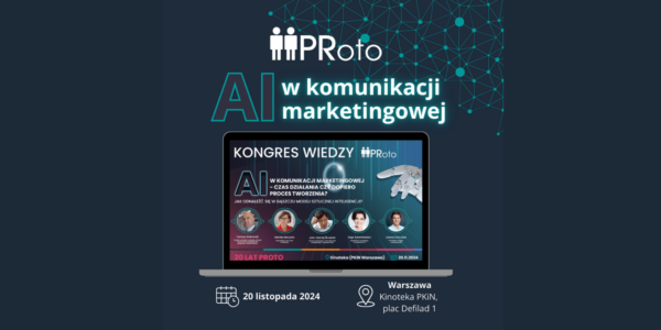 AI w komunikacji marketingowej – czas działania czy dopiero proces tworzenia? Kongres Wiedzy PRoto już 20 listopada!